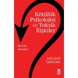 Kötülük psikolojisi  ve toksik ilişkiler